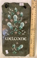 HAND PAINTED WELCOME SIGN ON SLATE -SIGNED