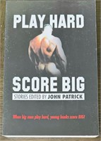 Play Hard Score Big Book By John Patrick