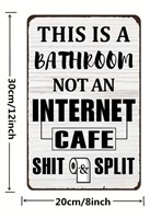 "This is a Bathroom, Not an Internet Cafe" Metal