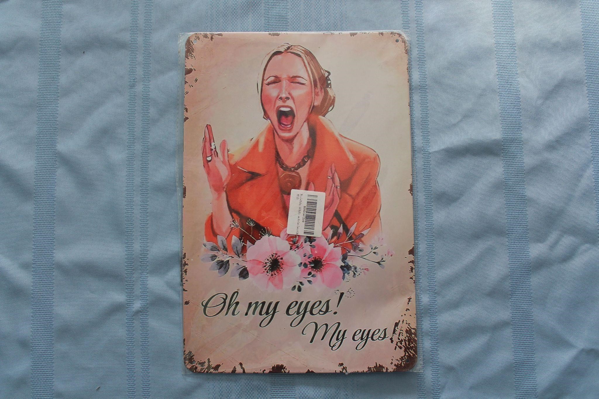 Retro Tin Sign "Oh My Eyes! My Eyes!"