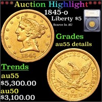 *Highlight* 1845-o Liberty $5 Graded au55 details