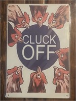 Cluck off Metal Sign