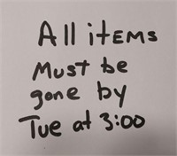all items must be gone by 3:00 on Tuesday