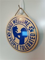 Dogs Welcome - People Tolerated Wooden Sign