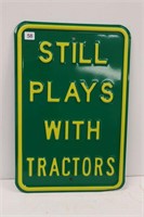 MODERN STILL PLAYS WITH TRACTORS METAL SIGN