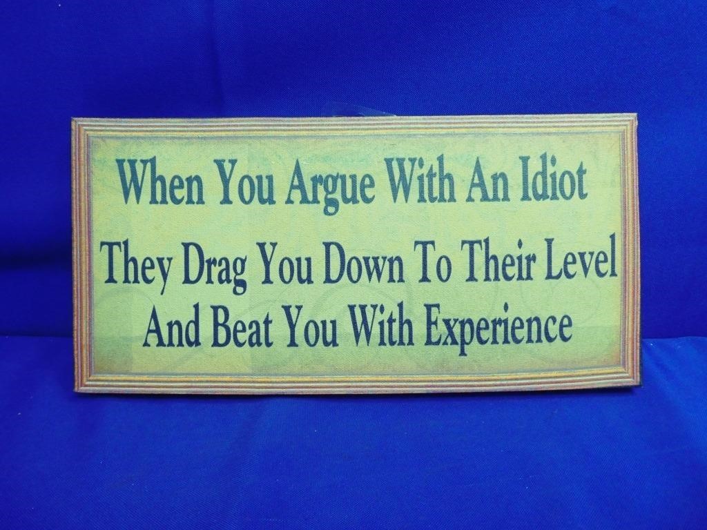 When You Argue With An Idiot They Drag You ,