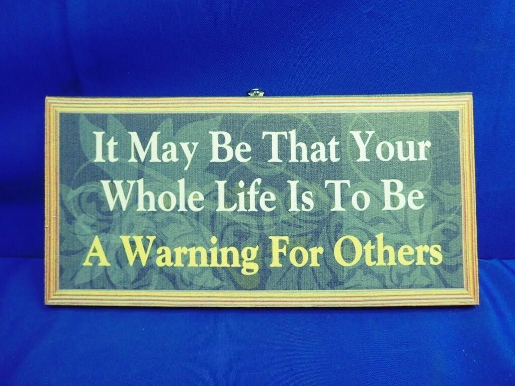 It May Be That Your Whole Life Is To Be A Warning,