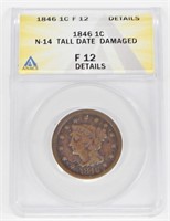 1846 TALL DATE LARGE CENT - ANACS F12 DET, DAMAGE