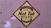 What Happens In The Hot Tub Metal Sign