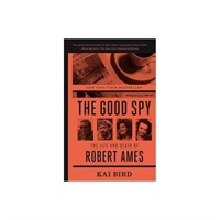 The Good Spy - by Kai Bird (Paperback)