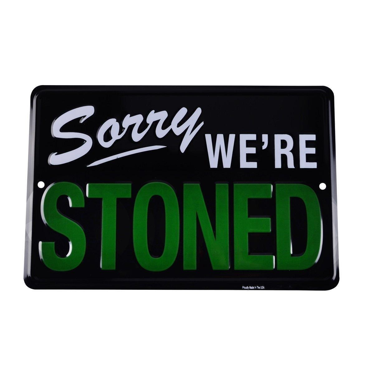 We're Stoned Funny Embossed Tin Sign x5