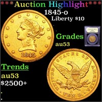 *Highlight* 1845-o Liberty $10 Graded Select AU