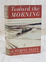 TOWARD THE MORNING BY HARVEY ALLEN COPYRIGHT 1948