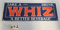 "WHIZ A BETTER BEVERAGE" PORCELAIN SIGN