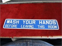 Metal sign. Wash your hands. 20" by 4"