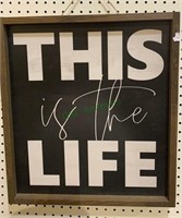 Framed sign “This is the Life“ measures 18 x 20“