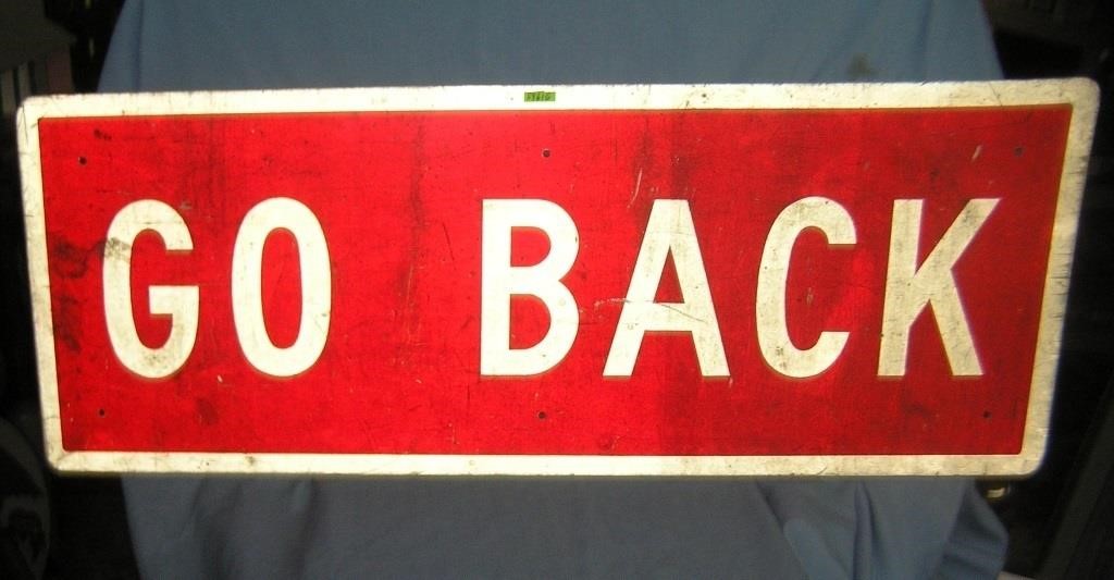 Early GO BACK all metal road art advertising sign