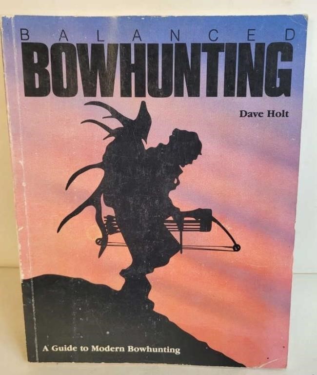 Balanced Bowhunting by Dave Holt
