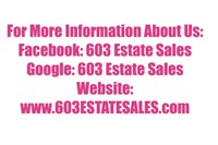 FOR MORE ABOUT OUR BUSINESS: 603 ESTATE SALES