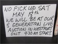 AUCTION NOTICE: NO PICK UPS ON SATURDAY MAY 18TH