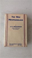The New Newfoundland by J.R. Smallwood. 1931