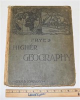 1903 FRYE'S " HIGHER GEOGRAPHY " BOOK