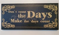 "MAKE THE DAYS COUNT" SIGN