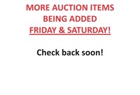 MORE AUCTION ITEMS BEING ADDED FRIDAY & SATURDAY