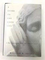 A Guide to the Good Life by William B Irvine