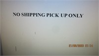 NO SHIPPING PICK UP ONLY