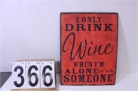 "I Only Drink Wine When I'm Alone" Sign