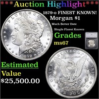 *Highlight* 1879-o FINEST KNOWN! Morgan $1 Graded