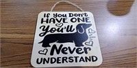 You'll Never Understand Wooden Sign
