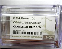 1994 Denver 10c US Mint Die Cancelled NGC Cert