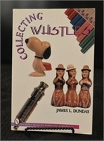 Collecting Whistles By James L. Dundas