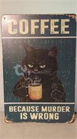 NEW METAL SIGN, COFFEE Because MURDER IS WRONG.