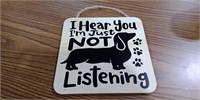 Just Not Listening Wooden Sign