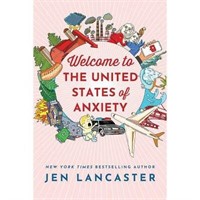 $11  U.S. Of Anxiety - Jen Lancaster (Hardcover)