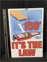 150' Its the Law - Neat Boating Metal Warning Sign