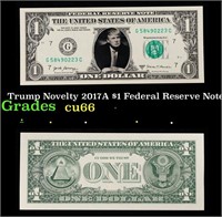 Trump Novelty 2017A $1 Federal Reserve Note Grades