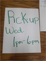 Pick up will be WEDNESDAY ONLY!  1:00 - 6:00pm.