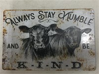 Always Stay Humble & Be Kind Metal Sign