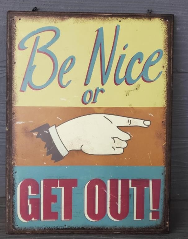 Be Nice Or Get Out Sign