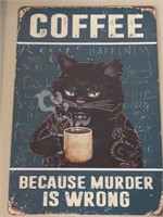 New metal sign, Coffee BECAUSE MURDER IS WRONG