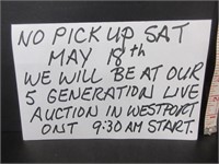 AUCTION NOTICE : NO PICK UPS ON SATURDAY MAY 18TH