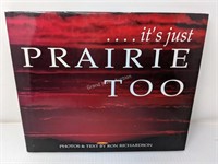 It's Just Prairie Too Hardcover