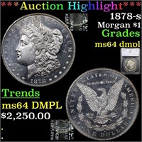 *Highlight* 1878-s Morgan $1 Graded ms64 dmpl