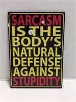 Tin Sign " Sarcasm is the Body's Natural Defense
