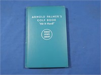 Autographed Arnold Palmer Golf Book "Hit it Hard"