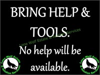 BRING HELP AND TOOLS